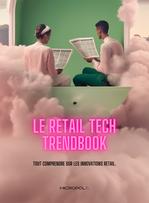 La création du Retail Tech trendbook vient de notre volonté d’offrir une vision globale des innovations qui impactent le marché.