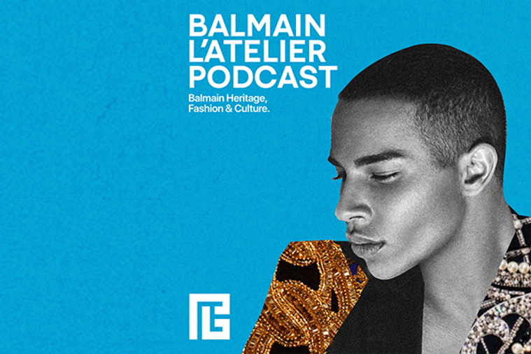 Balmain célèbre son histoire dans le podcast « Balmain L’Atelier ».