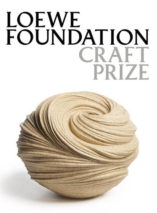 La 5ème édition du Craft Prize de la Fondation Loewe est lancée.