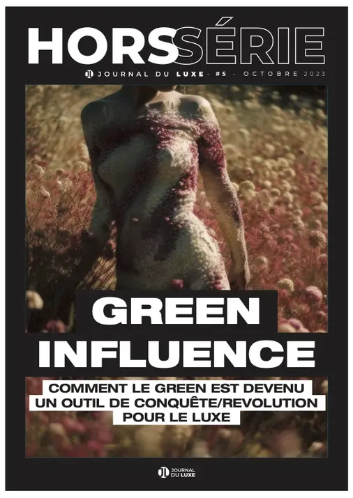 HORS SÉRIE Green Influence : comment le Green est devenu un outil de conquête et de révolution pour le Luxe ?