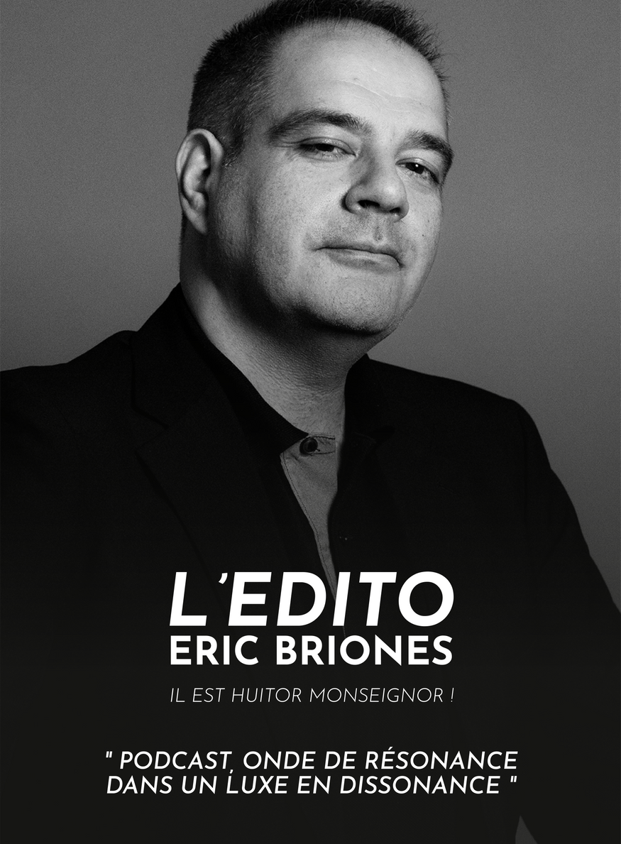 edito eric briones podcast luxe