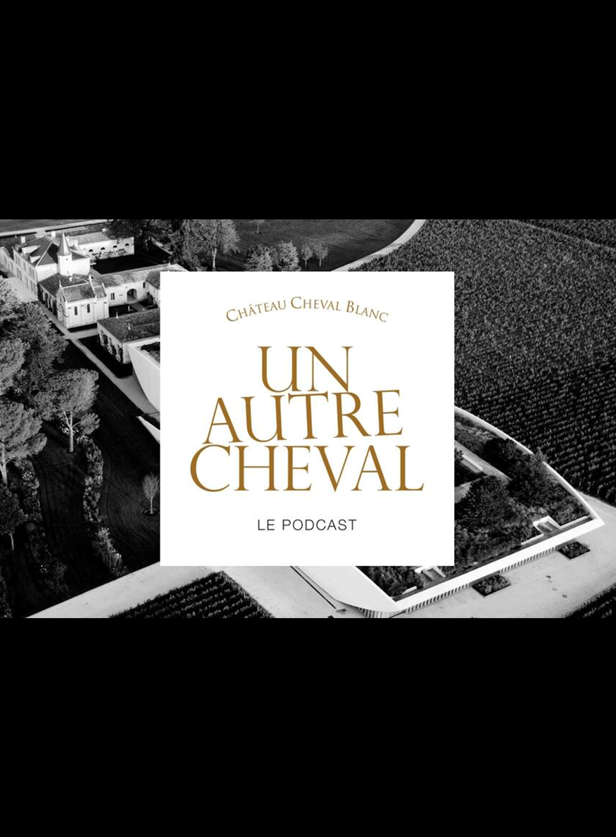 Château Cheval Blanc Podcast vin